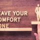 Are Comfort Zone Behaviors Dragging Your Career Down?